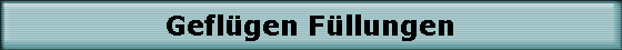 Geflügen Füllungen